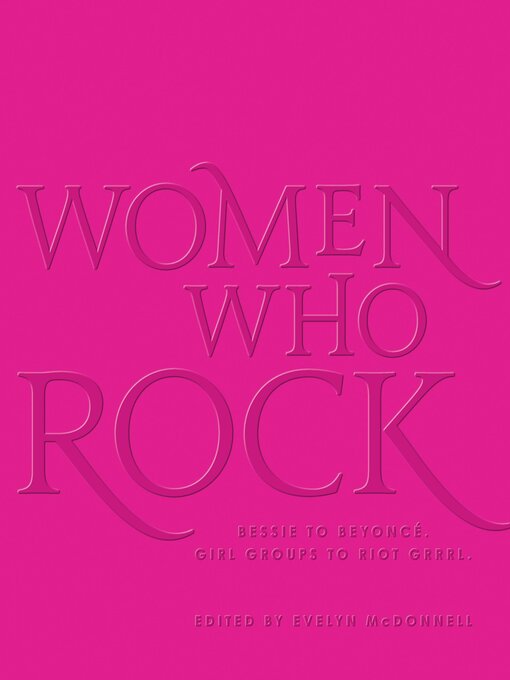 Title details for Women Who Rock by Evelyn McDonnell - Available